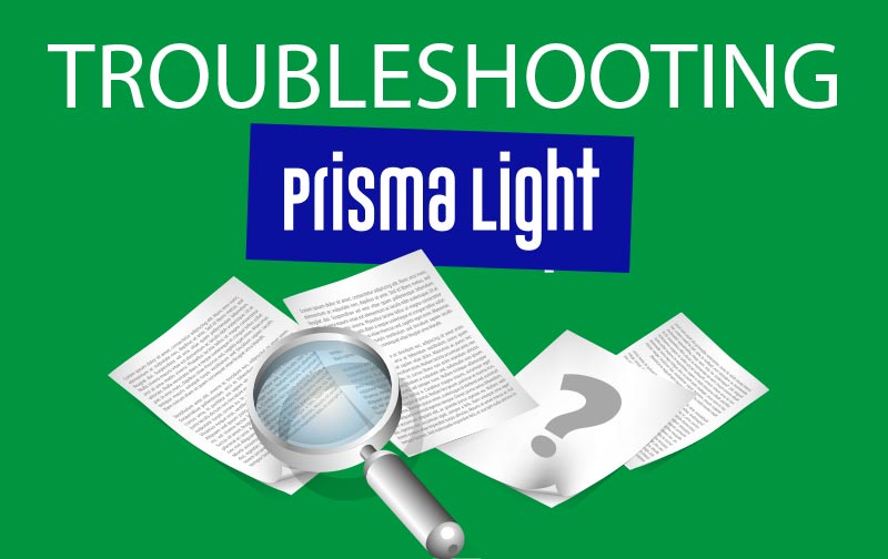 Prisma Light Troubleshooting