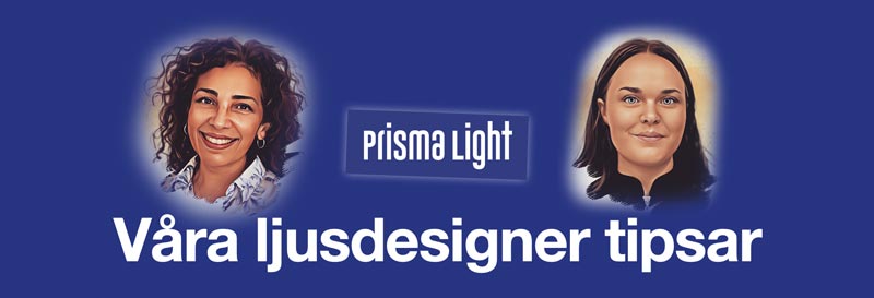 Prisma Light Ljusdesigner tipsar