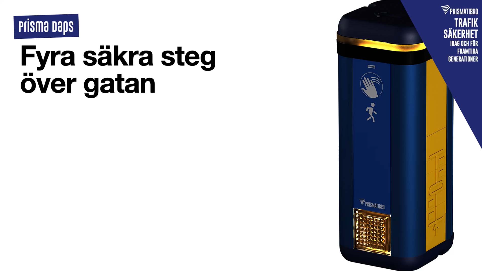 Prisma Daps • Fyra säkra steg över gatan